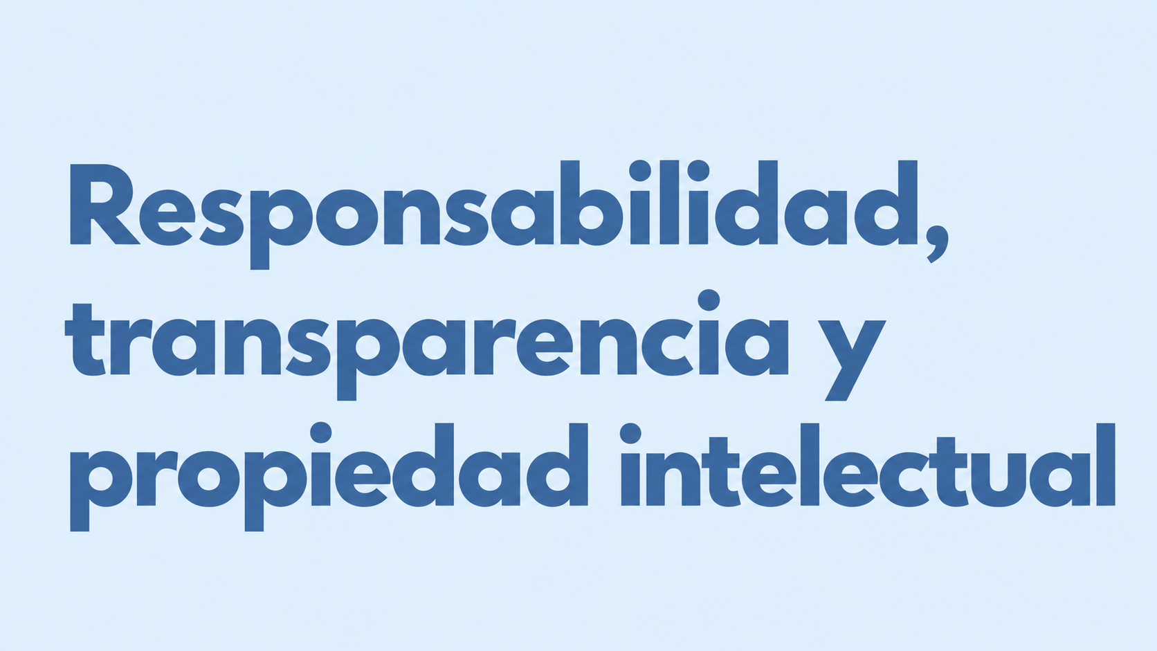 Responsabilidad, transparencia y propiedad intelectual